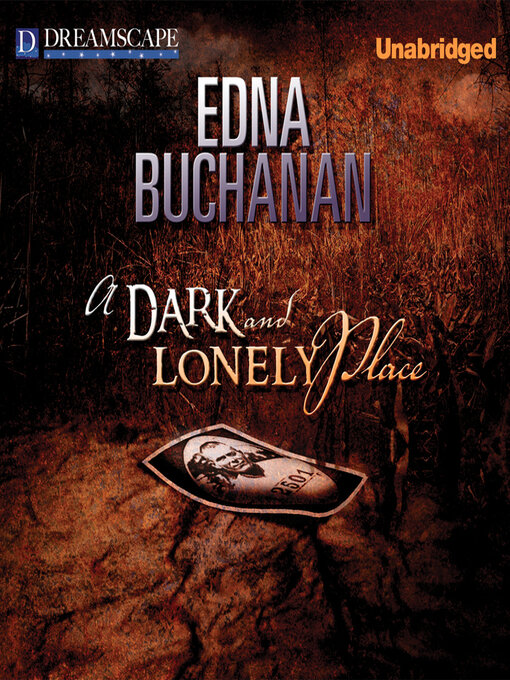 Title details for A Dark and Lonely Place by Edna Buchanan - Available